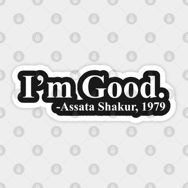 I'm Good -Assata Shakur | African American | Afrocentric Sticker by UrbanLifeApparel